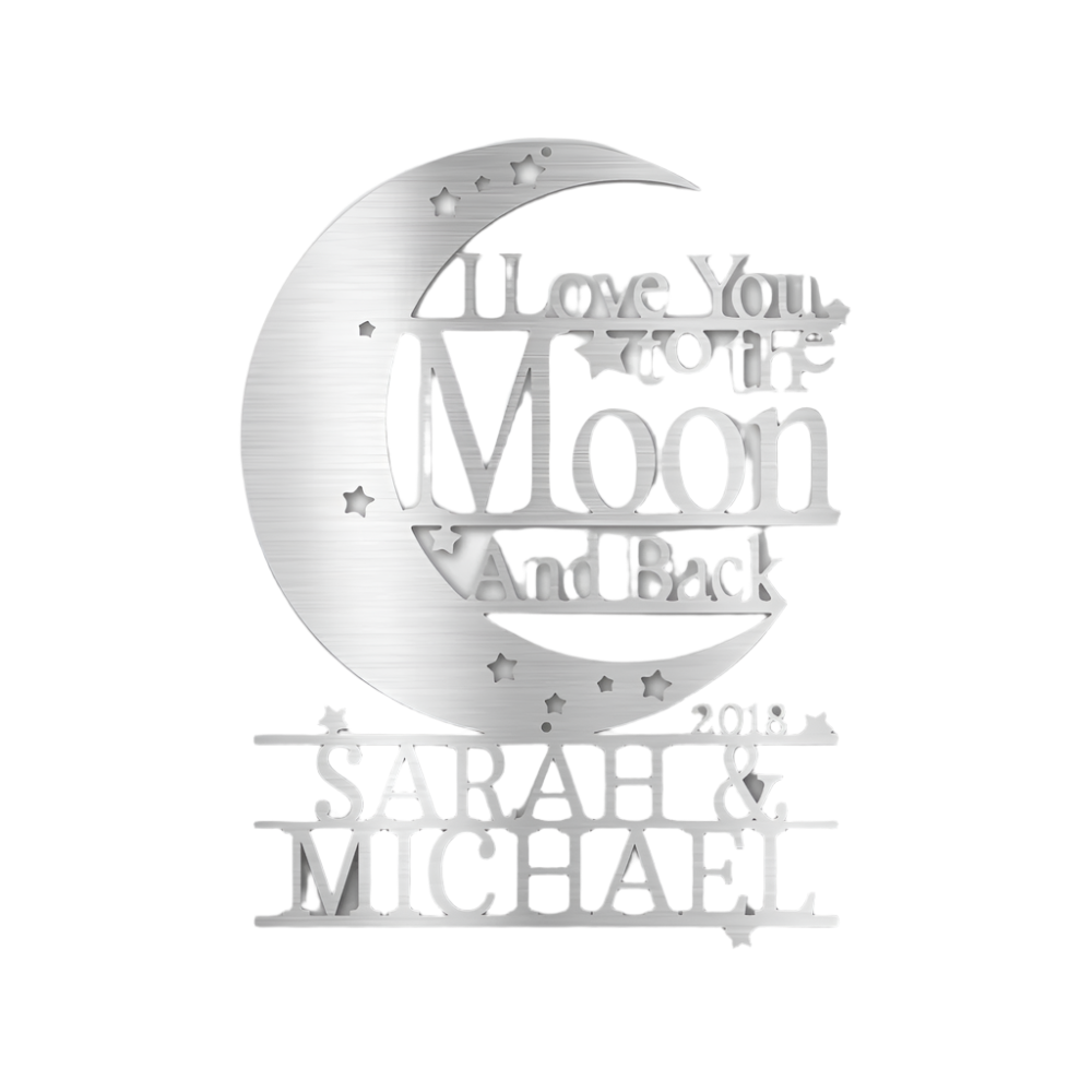 Personalized | Name + Year | I Love You To The Moon & Back | Steel Sign | Metal Art | Couple | Romantic | Gift