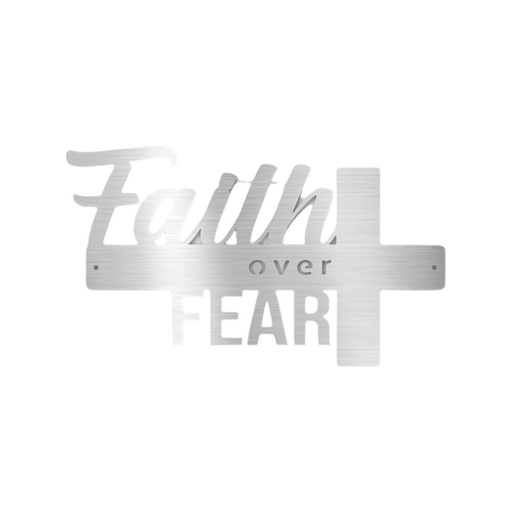 Christian Faith | Cross | Faith Over Fear | Steel Sign | Metal Art