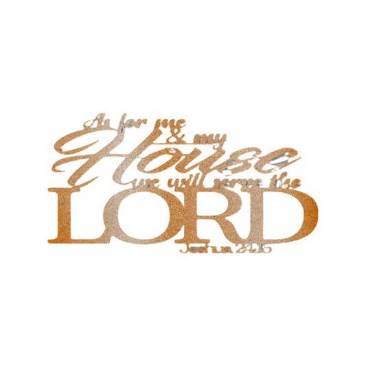 Christian Faith | As For Me In My House We Serve The Lord | Joshua 24.15 | Steel Sign | Metal Art