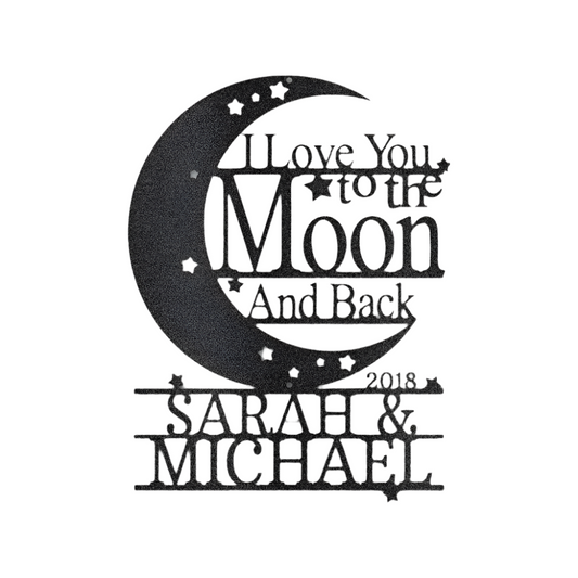 Personalized | Name + Year | I Love You To The Moon & Back | Steel Sign | Metal Art | Couple | Romantic | Gift